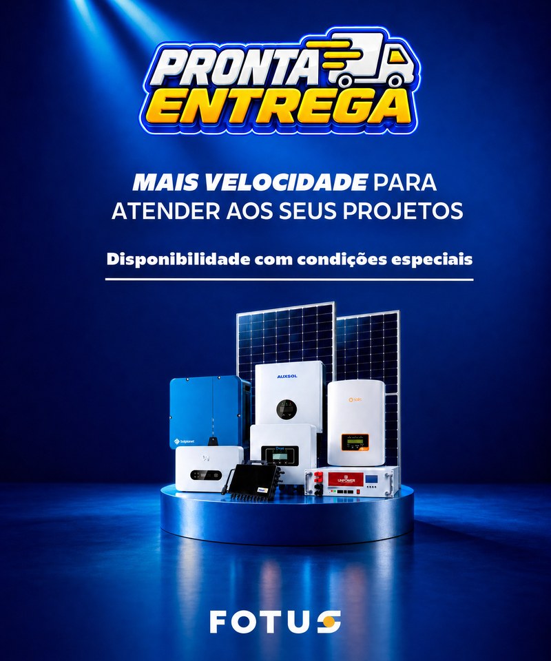 Pronta Entrega Fotus: inversores, baterias e painéis solares com disponibilidade e condições especiais